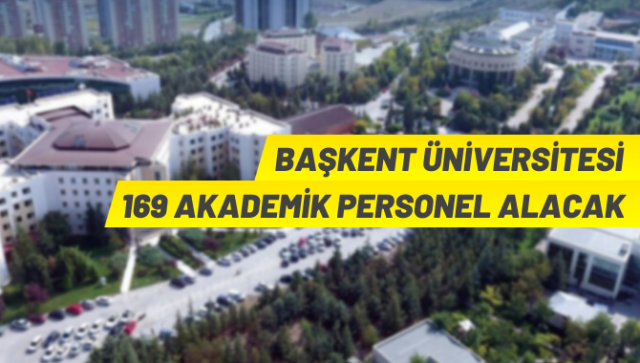 Başkent Üniversitesi Öğretim Üyesi, Öğretim Görevlisi ve Araştırma Görevlisi alımı