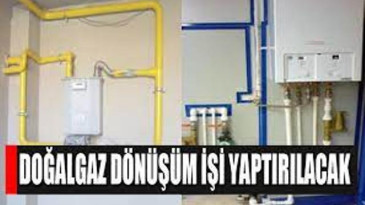 Doğalgaz dönüşüm işi yaptırılacak