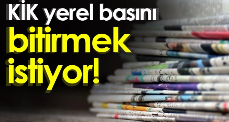 DERDİNİZ NE?! KİK’e BÜYÜK TEPKİ…Yerel Gazetelerin Can Damarını Kesmeye Büyük Tepki