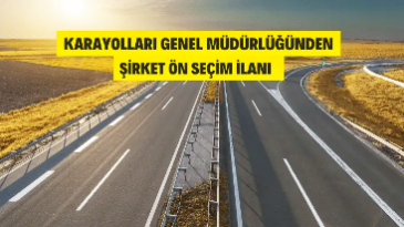 Karayolları Genel Müdürlüğünden şirket ön seçim ilanı