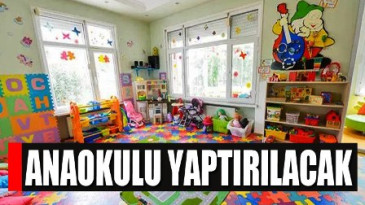 Anaokulu yaptırılacak
