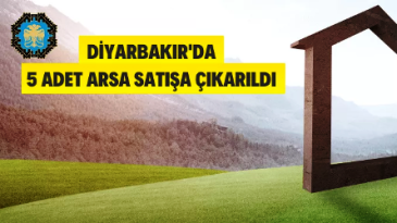 Diyarbakır’da 5 adet arsa satılacak