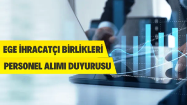 Ege İhracatçı Birliklerine Personel Alınacak