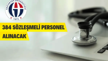 Gaziantep Üniversitesi 384 Sözleşmeli Personel Alacak