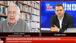Muhalefetin seçim sürecini değerlendiren araştırmacı yazar Ufuk Uras, 6’lı masadaki