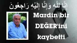 Mardin bir DEĞER’ini kaybetti