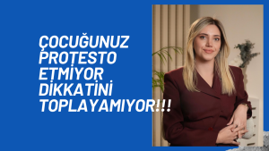 ÇOCUĞUNUZ PROTESTO ETMİYOR  DİKKATİNİ TOPLAYAMIYOR!!! Okullar ara tatilde ve çocuklar