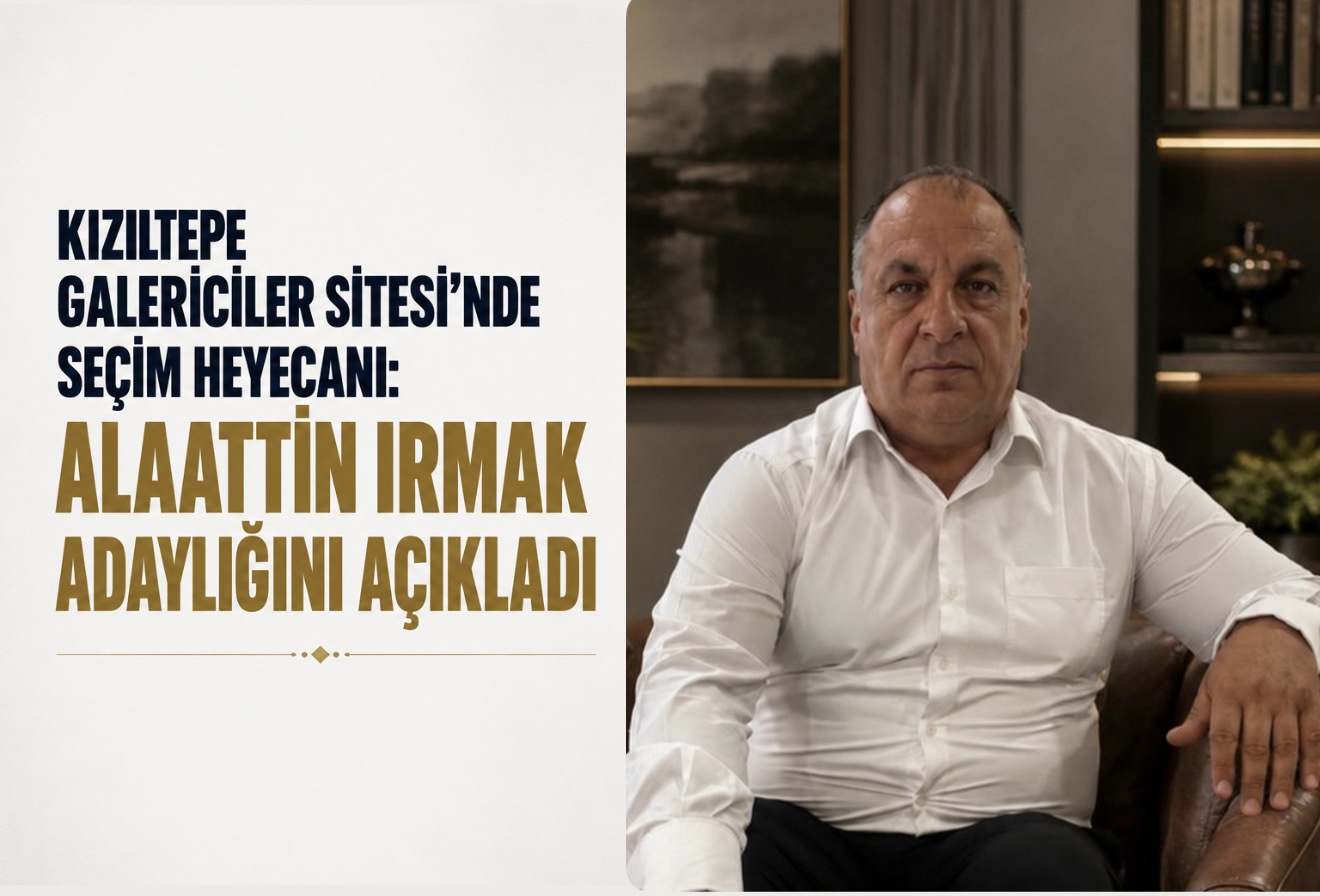 KIZILTEPE GALERİCİLER SİTESİ’NDE SEÇİM HEYECANI
Seçim sürecinin yaklaşmasıyla birlikte Kızıltepe Galericiler